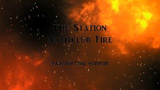 The Station Nightclub Fire  A Short Documentary  Fascinating Horror [upl. by Ayim]