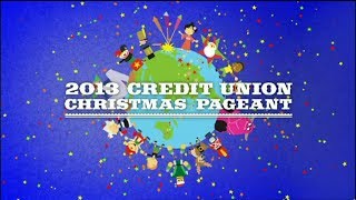 2013 Credit Union Christmas Pageant [upl. by Irtimd617]