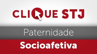 Clique STJ  Paternidade Socioafetiva 05102018 [upl. by Driskill]